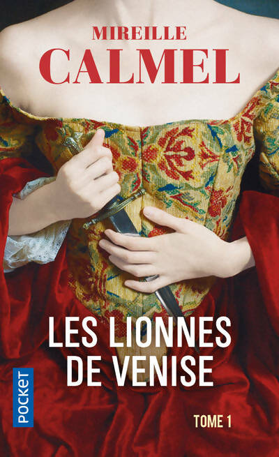 Livrenpoche : Les lionnes de Venise Tome I - Mireille Calmel - Livre