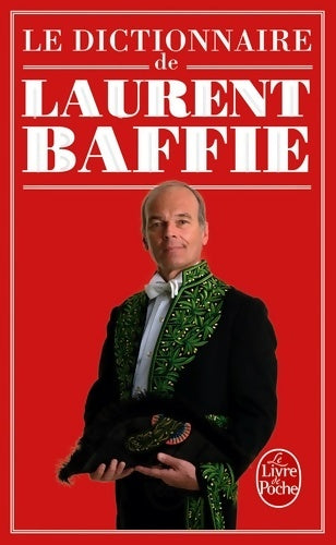 Livrenpoche : Le dictionnaire de Laurent Baffie - Laurent Baffie - Livre