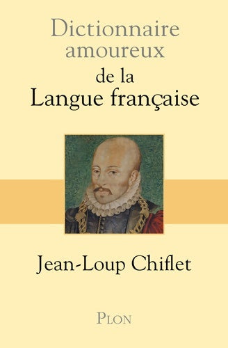 Livrenpoche : Dictionnaire amoureux de la langue française - Jean-Loup Chiflet - Livre