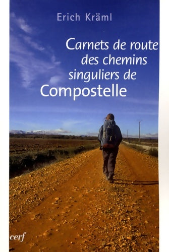 Livrenpoche : Carnets de route des chemins singuliers de Compostelle - Erich Kraml - Livre