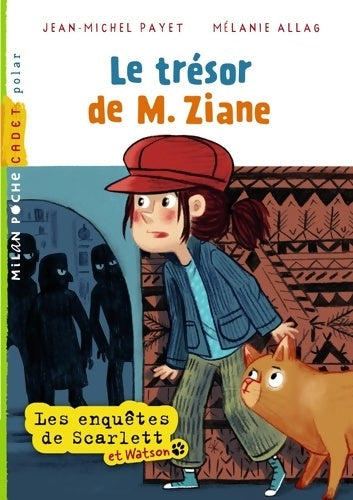 Livrenpoche : Les enquêtes de Scarlett et Watson Tome I : Le trésor de M. Ziane - Jean-Michel Payet - Livre