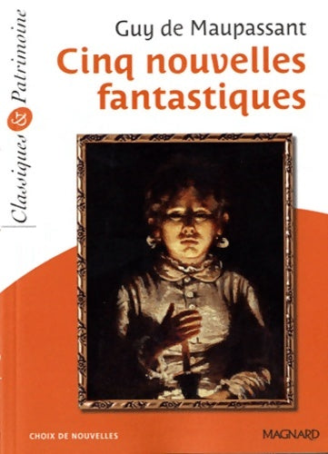 Cinq nouvelles fantastiques - Guy De Maupassant -  Classiques & Patrimoine - Livre