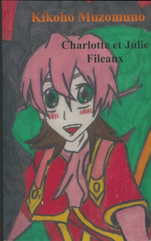 Livrenpoche : Charlotte et Julie Fileaux - Kikoho Muzomuno - Livre