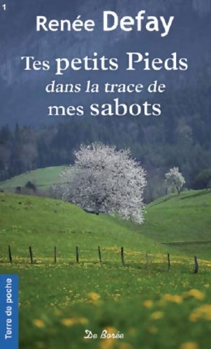 Tes petits pieds dans les traces de mes sabots - Renée Defay - Livre