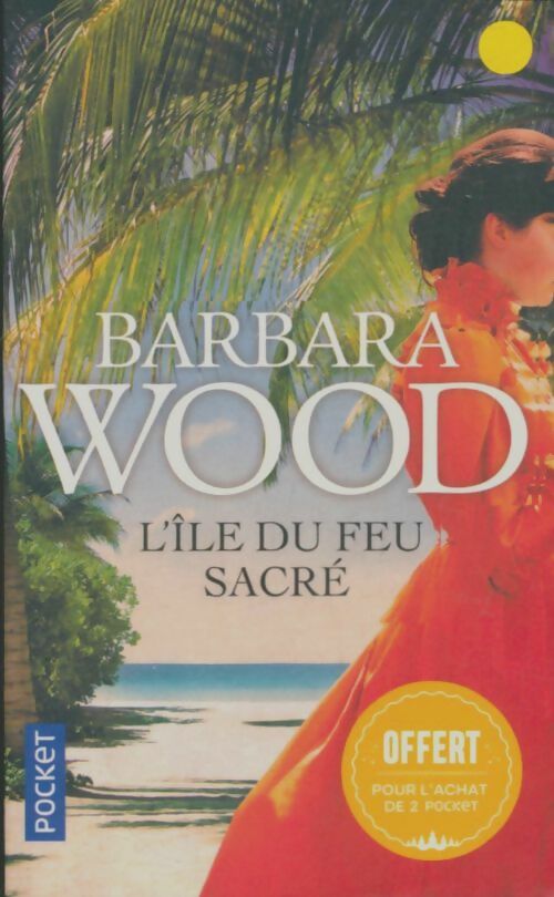 Livrenpoche : L'ile du feu sacré - Barbara Wood - Livre