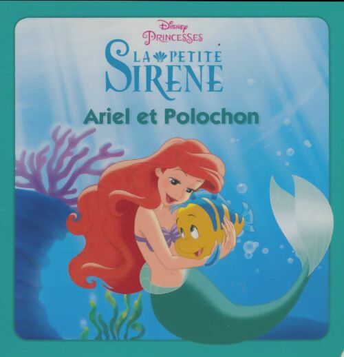Livrenpoche : La petite sirène : Ariel et Polochon - Disney - Livre