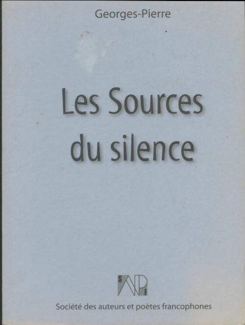 Livrenpoche : Les sources du silence - Georges-Pierre - Livre