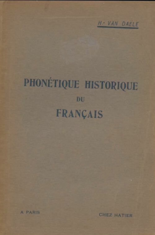 Livrenpoche : Phonétique historique du français - H Van Daele - Livre