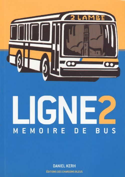 Livrenpoche : Ligne 2. Mémoire de bus - Daniel Kerh - Livre