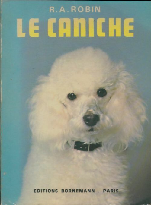 Livrenpoche : Le caniche - R.A. Robin - Livre