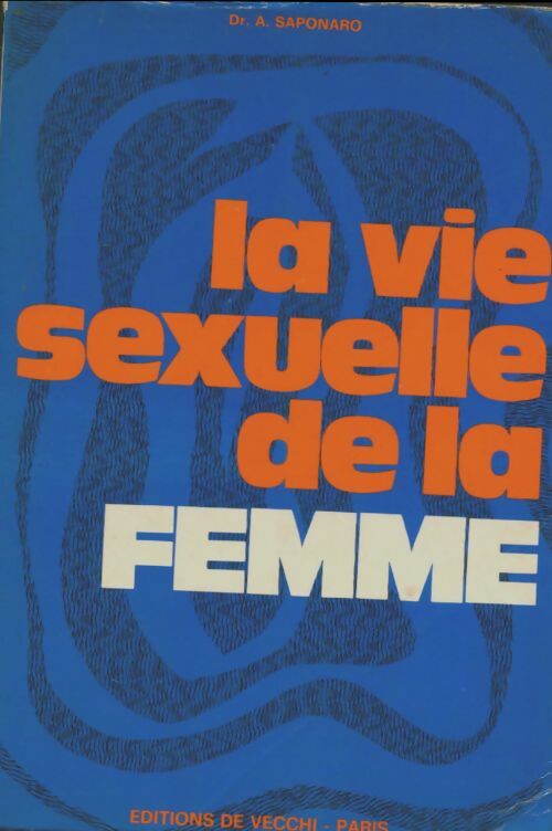 Livrenpoche : La vie sexuelle de la femme - Docteur Aldo Saponaro - Livre