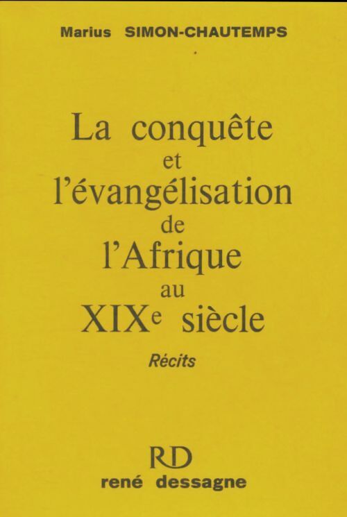 Livrenpoche : La conquête et l'evangelisation de L'Afrique au XIXe siècle - Marius Simon-Chautemps - Livre