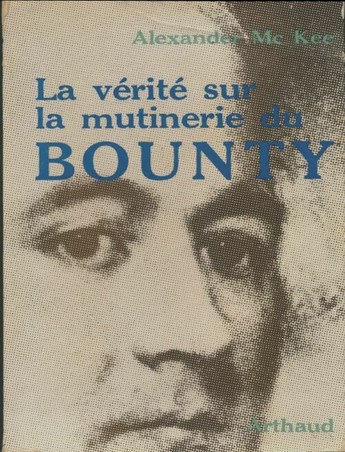 Livrenpoche : La vérité sur la mutinerie du Bounty - Alexander McKee - Livre