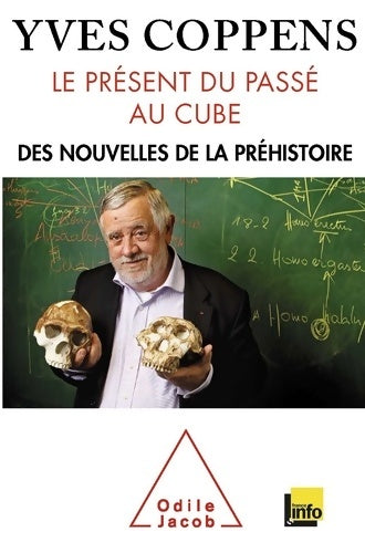 Livrenpoche : Le présent du passé au cube.  Des nouvelles de la préhistoire - Yves Coppens - Livre