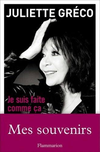 Livrenpoche : Je suis faite comme ça. Mémoires - Juliette Gréco - Livre