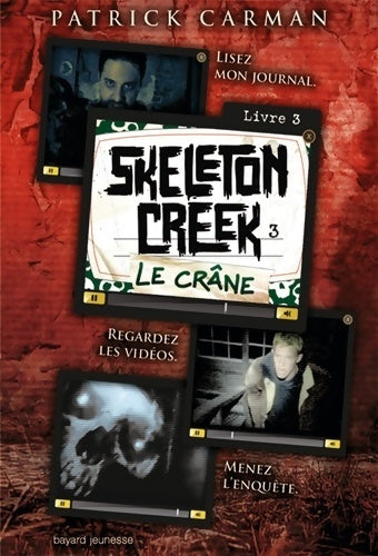 Livrenpoche : Skeleton creek Tome III : Le crâne - Patrick Carman - Livre