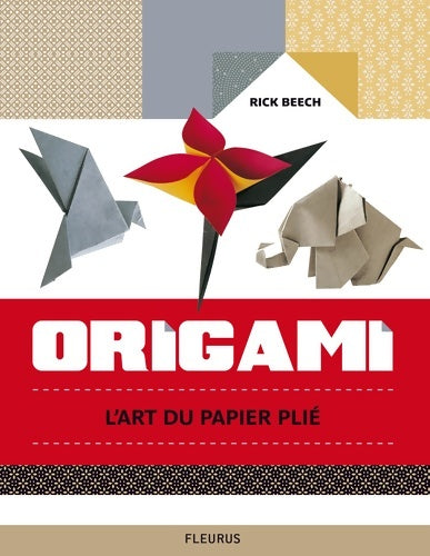 Livrenpoche : Origami. L'art du papier plié - Rick Beech - Livre