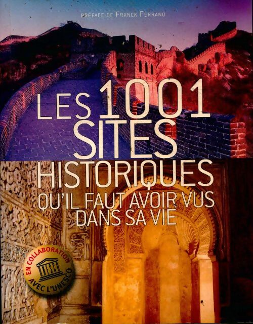 Livrenpoche : Les 1001 sites historiques qu'il faut avoir vus dans sa vie - Franck Ferrand - Livre