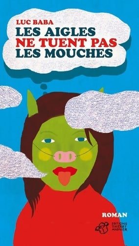 Livrenpoche : Les aigles ne tuent pas les mouches - Luc Baba - Livre