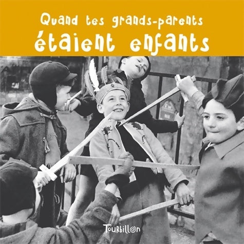 Livrenpoche : Quand tes grands-parents étaient enfants - Houblon-m - Livre