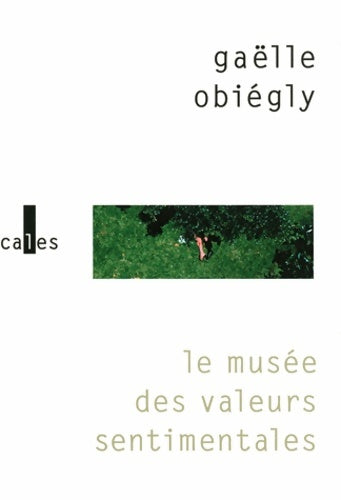 Le musée des valeurs sentimentales - Gaëlle Obiégly - Livre