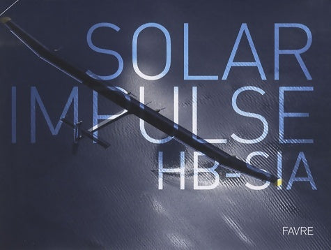 Livrenpoche : Solar impulse hb-sia - Bertrand Piccard - Livre