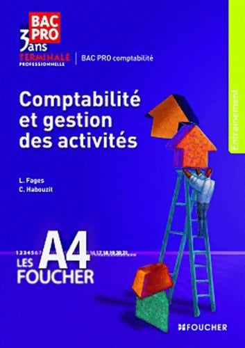 Livrenpoche : Les a4 foucher comptabilité et gestion des activités Terminale bac pro - Luc Fages - Livre