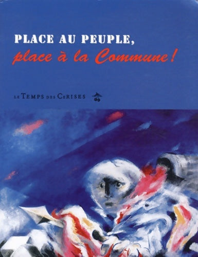 Livrenpoche : Place au peuple place à la commune ! - Le Temps Des Cerises - Livre