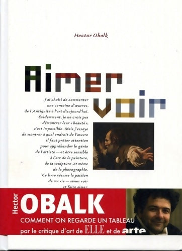 Livrenpoche : Aimer voir : Comment on regarde un tableau - Hector Obalk - Livre