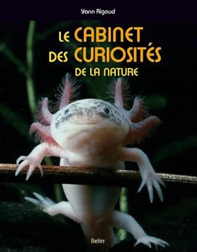 Livrenpoche : Le cabinet des curiosités de la nature - Yann Rigaud - Livre
