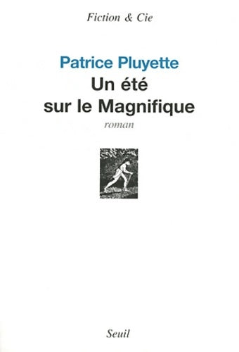Livrenpoche : Un été sur le magnifique - Patrice Pluyette - Livre