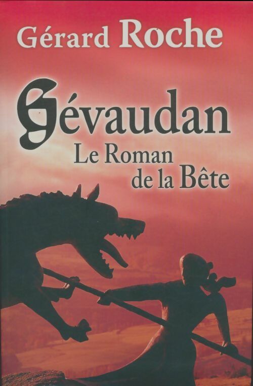 Livrenpoche : Gévaudan le roman de la bête - Gérard Roche - Livre