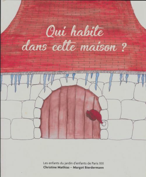 Livrenpoche : Qui habite dans cette maison? - Christine Mathias - Livre