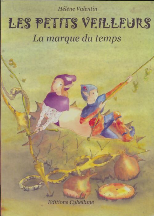 Livrenpoche : Les petits veilleurs : La marque du temps - Hélène Valentin - Livre