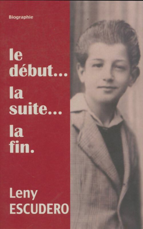 Livrenpoche : Le début...La suite...La fin - Leny Escudero - Livre