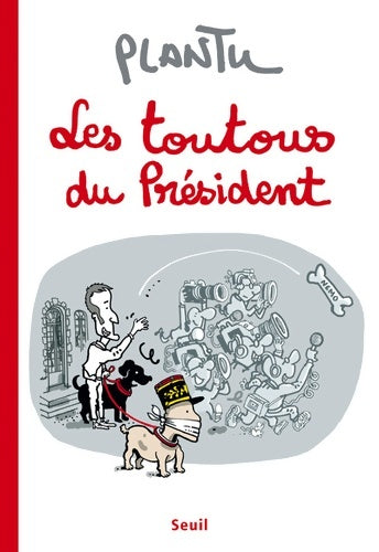 Les toutous du président - Plantu - Livre