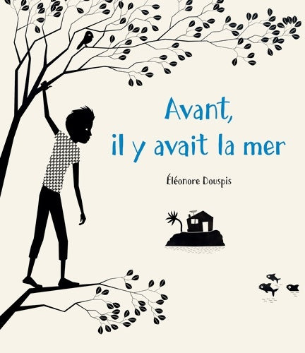 Livrenpoche : Avant il y avait la mer - Eléonore Douspis - Livre