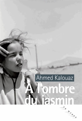 Livrenpoche : A l'ombre du jasmin - Ahmed Kalouaz - Livre