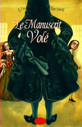 Livrenpoche : Le manuscrit volé. À l'école des pages du roy soleil Tome II (2) - Arthur Ténor - Livre