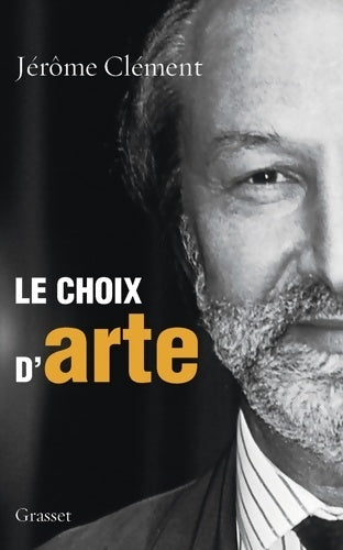 Livrenpoche : Le choix d'arte - Jérôme Clément - Livre