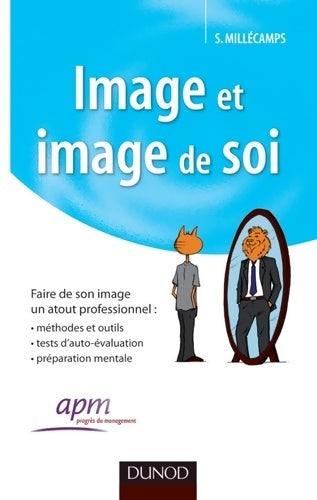 Image et image de soi - faire de son image un atout professionnel - Sébastien Millécamps - Livre