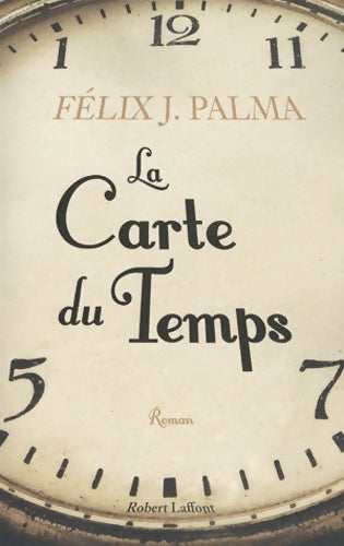 Livrenpoche : La carte du temps - Félix J. Palma - Livre