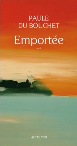 Livrenpoche : Emportée - Paule Du Bouchet - Livre