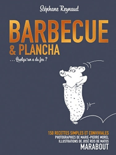 Barbecue et plancha - Stéphane Reynaud - Livre