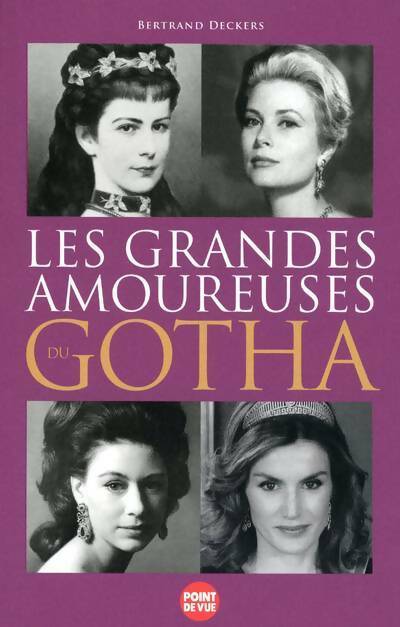 Les grandes amoureuses du gotha - Bertrand Deckers - Livre