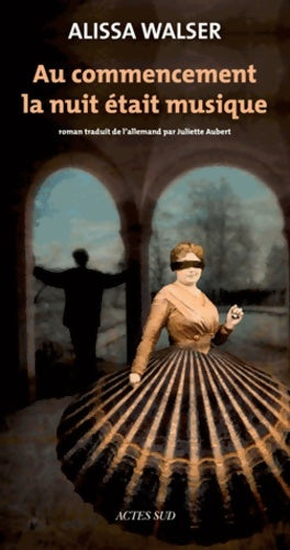 Livrenpoche : Au commencement la nuit était musique - Alissa Walser - Livre