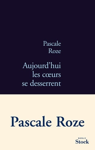 Livrenpoche : Aujourd hui les coeurs se desserrent - Pascale Roze - Livre