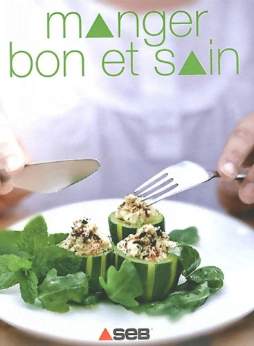 Livrenpoche : Manger bon et sain - Collectif - Livre