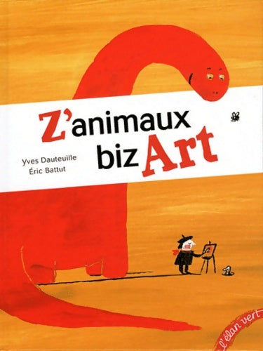 Livrenpoche : Z'animaux bizart - Eric Battut - Livre