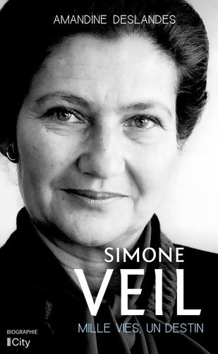 Simone veil mille vies un destin - Amandine Deslandes - Livre